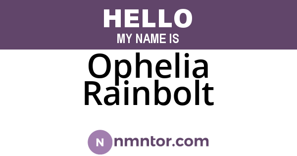 Ophelia Rainbolt