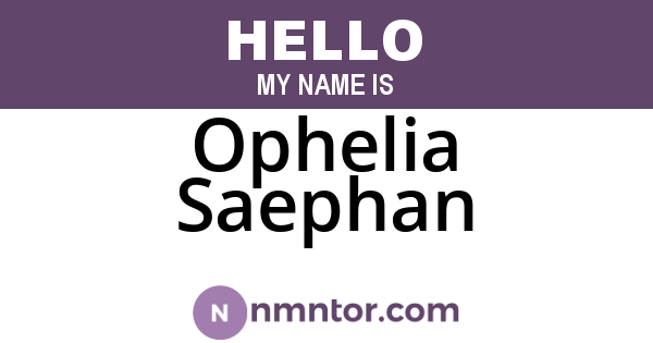 Ophelia Saephan