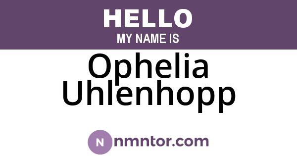 Ophelia Uhlenhopp