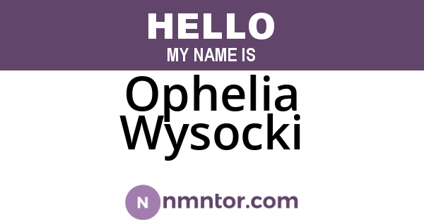 Ophelia Wysocki