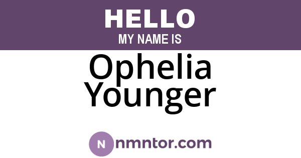 Ophelia Younger