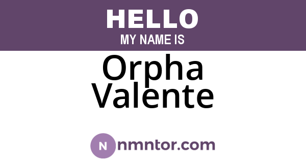 Orpha Valente