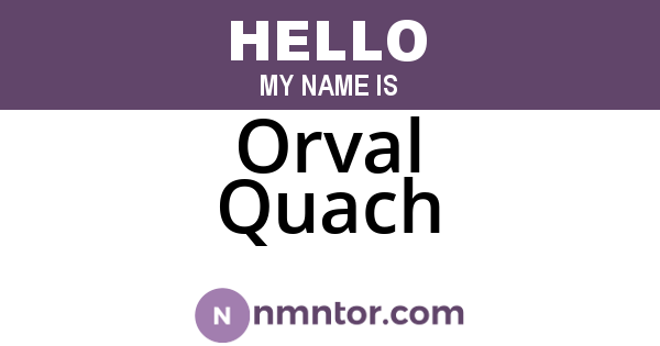 Orval Quach