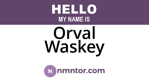 Orval Waskey