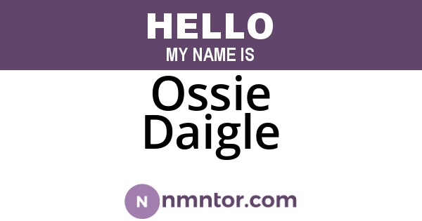 Ossie Daigle