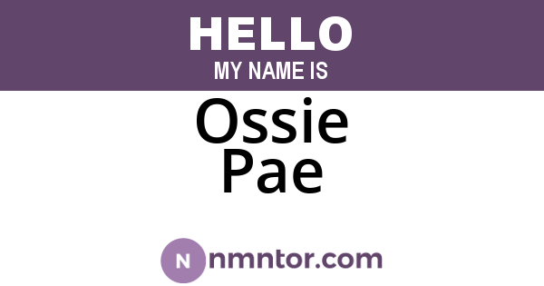 Ossie Pae
