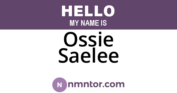 Ossie Saelee