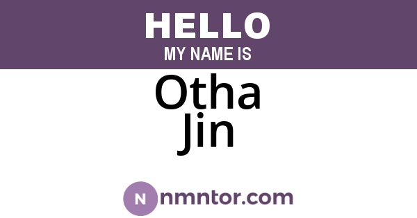 Otha Jin