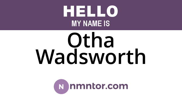 Otha Wadsworth