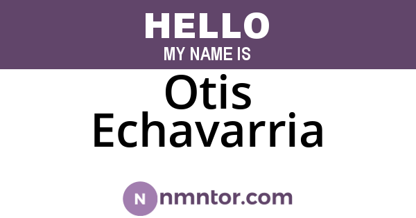 Otis Echavarria