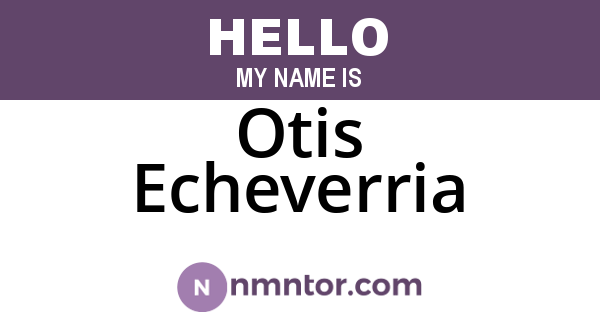 Otis Echeverria