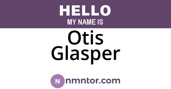 Otis Glasper