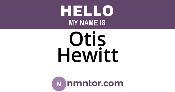 Otis Hewitt
