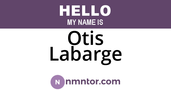 Otis Labarge