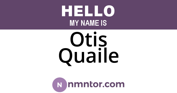Otis Quaile