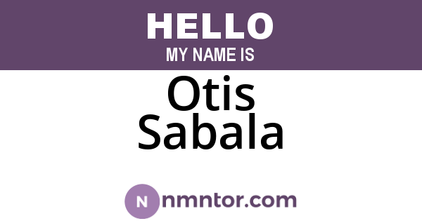 Otis Sabala