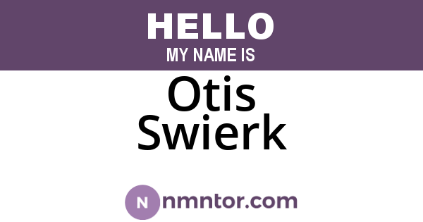 Otis Swierk