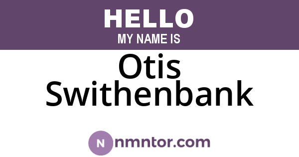 Otis Swithenbank