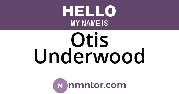 Otis Underwood