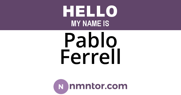 Pablo Ferrell