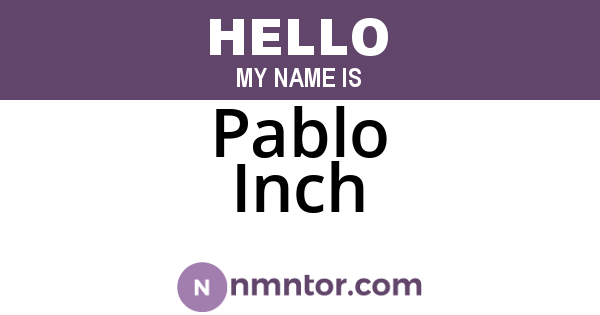 Pablo Inch