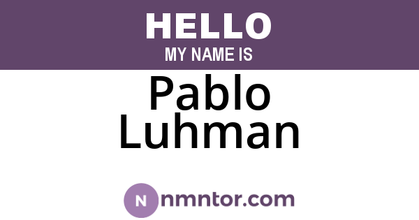 Pablo Luhman