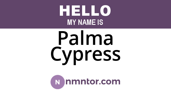 Palma Cypress