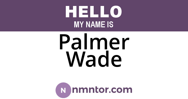 Palmer Wade