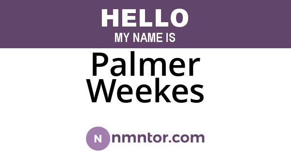 Palmer Weekes