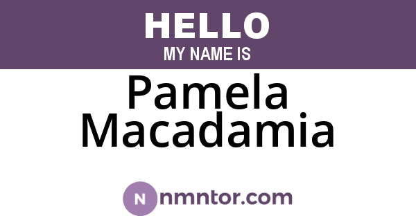 Pamela Macadamia