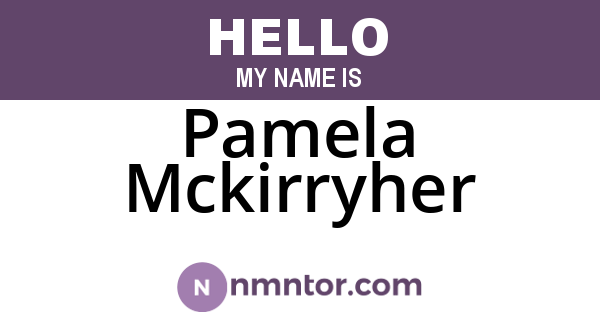 Pamela Mckirryher