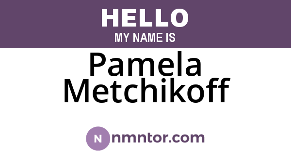 Pamela Metchikoff