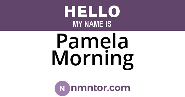 Pamela Morning