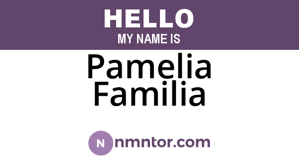 Pamelia Familia