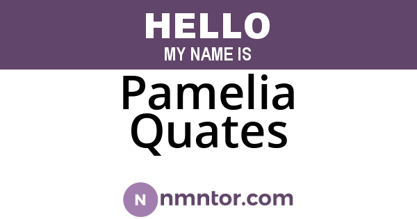 Pamelia Quates