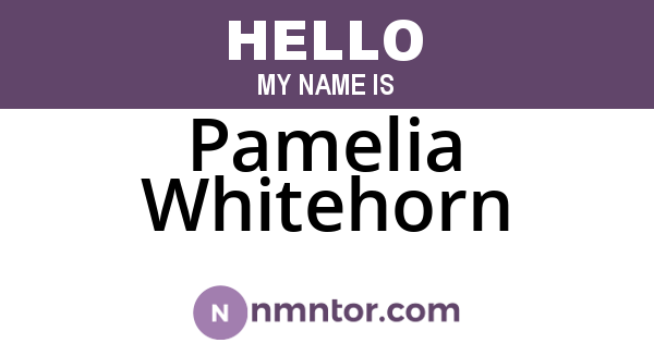 Pamelia Whitehorn