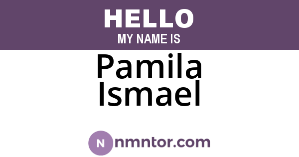 Pamila Ismael