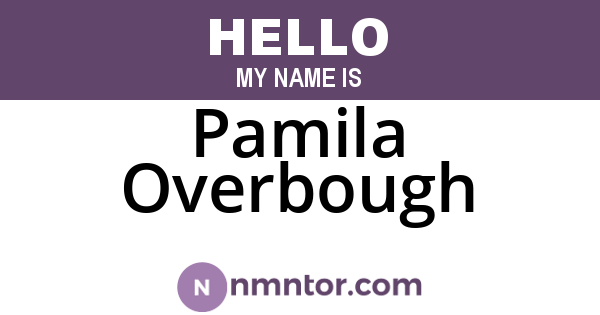 Pamila Overbough