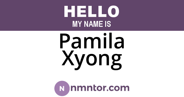 Pamila Xyong