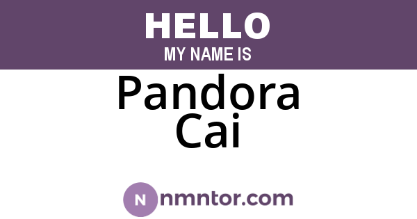 Pandora Cai