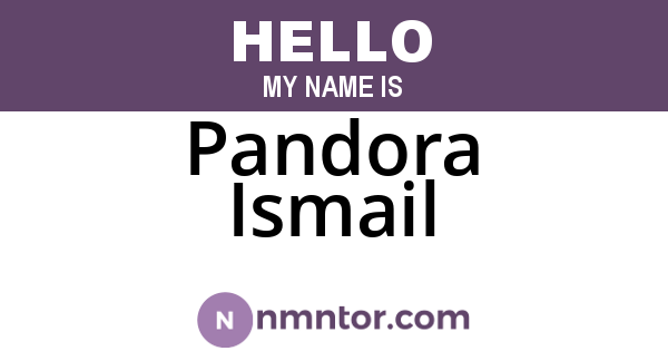 Pandora Ismail