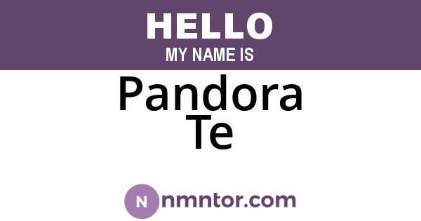 Pandora Te