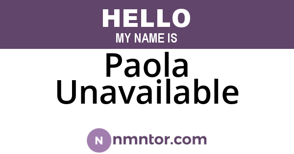 Paola Unavailable