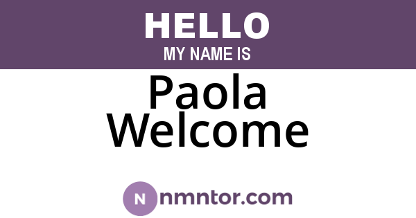 Paola Welcome