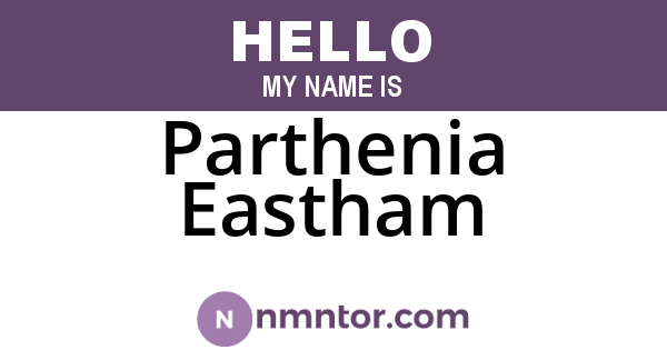 Parthenia Eastham