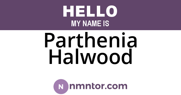 Parthenia Halwood