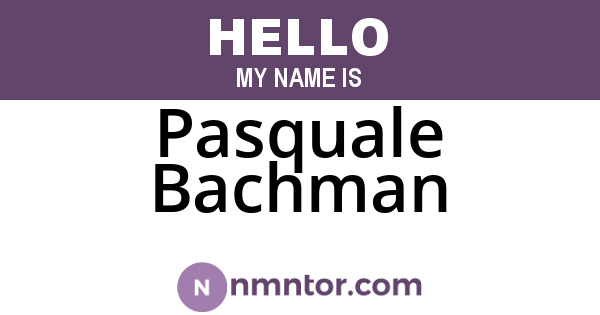 Pasquale Bachman