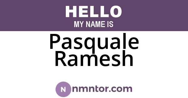 Pasquale Ramesh