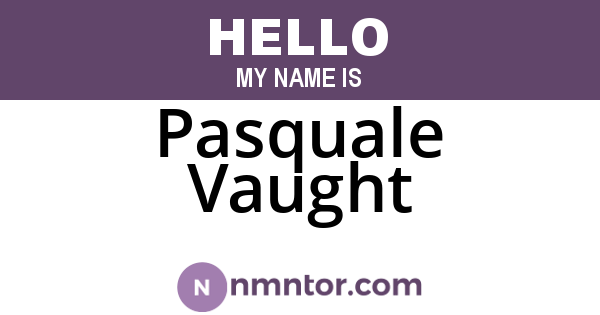 Pasquale Vaught