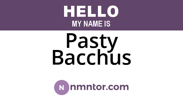 Pasty Bacchus